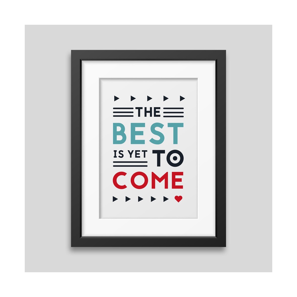 Affiche encadrée The best is yet to come